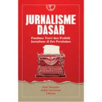 Image of Jurnalisme dasar: panduan teori dan praktik jurnalisme di era perubahan