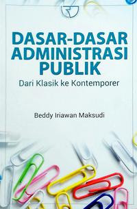 Image of Dasar-dasar administrasi publik: dari klasik ke kontemporer