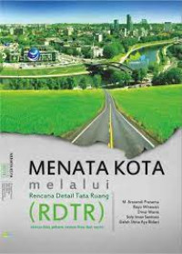 Image of Menata kota melalui rencana detail tata ruang (RDTR): semua bisa paham, semua bisa ikut serta