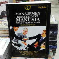 Image of Manajemen Sumber Daya Manusia Untuk Perusahaan : Dari Teori Ke Praktik (Ed.3)