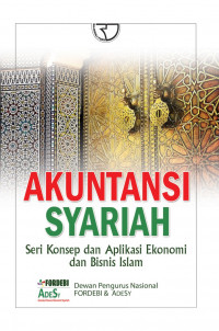 Image of Akuntansi Syariah : Seri konsep Dan Aplikasi Ekonomi Dan Bisnis Islam