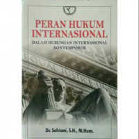 Image of Peran hukum internasional: dalam hubungan internasional kontemporer