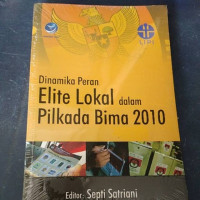 Image of Dinamika peran elite lokal dalam pilkada Bima 2010
