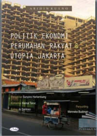 Image of Politik ekonomi perumahan rakyat & utopia jakarta