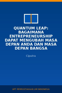 Image of Quantum leap: bagaimana entrepreneurship dapat mengubah masa depan anda dan masa depan bangsa