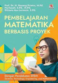 Image of Pembelajaran matematika berbasis proyek: dengan pendekatan steam (science, technology, engineering, mathematics