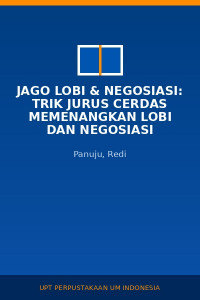 Image of Jago lobi & negosiasi: trik jurus cerdas memenangkan lobi dan negosiasi