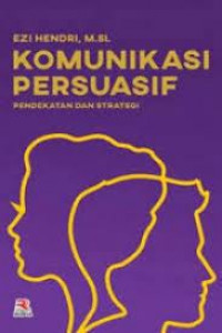 Image of Komunikasi persuasif: pendekatan dan strategi