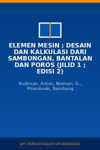 Image of Elemen Mesin ; Desain dan Kalkulasi dari Sambungan, Bantalan dan Poros (Jilid 1 ; Edisi 2)