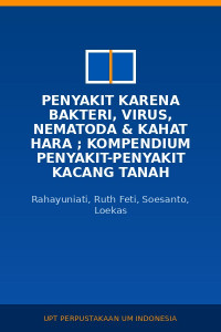 Image of Penyakit Karena Bakteri, Virus, Nematoda & Kahat Hara ; Kompendium Penyakit-penyakit Kacang Tanah