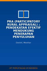 Image of PRA (Participatory Rural Appraisal) ; Pendekatan Efektif Mendukung Penerapan Penyuluhan Partisipatif dalam Upaya Percepatan Pembangunan Pertanian
