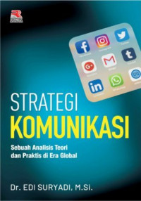Image of Strategi komunikasi: sebuah analisis teori dan praktis di era global