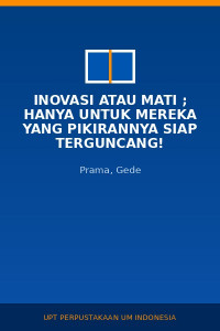 Image of Inovasi atau Mati ; Hanya Untuk Mereka yang Pikirannya Siap Terguncang!