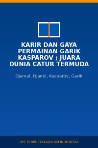 Image of Karir dan Gaya Permainan Garik Kasparov ; Juara Dunia Catur Termuda