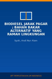 Image of Biodiesel Jarak Pagar ; Bahan Bakar Alternatif yang Ramah Lingkungan