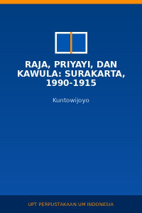 Image of Raja, priyayi, dan kawula: Surakarta, 1990-1915