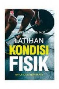 Image of Latihan Kondisi Fisik: Untuk Atlet Sehat Aktif