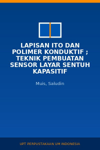Image of Lapisan ITO dan Polimer Konduktif ; Teknik Pembuatan Sensor Layar Sentuh Kapasitif