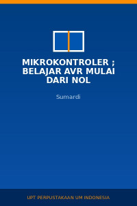 Image of Mikrokontroler ; Belajar AVR Mulai dari Nol