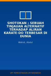 Image of Shotokan ; Sebuah Tinjauan Alternatif Terhadap Aliran Karate-Do Terbesar di Dunia