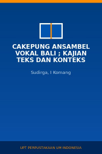 Image of Cakepung Ansambel Vokal Bali ; Kajian Teks dan Konteks