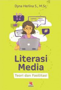 Image of Literasi media: teori dan fasilitasi