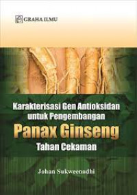 Image of Karakterisasi gen antioksidan untuk pengembangan Panax Gingseng tahan cekaman