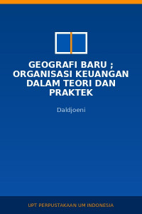 Image of Geografi Baru ; Organisasi Keuangan dalam Teori dan Praktek