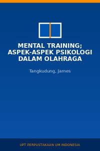Image of Mental training; aspek-aspek psikologi dalam olahraga