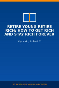Image of Retire young retire rich: how to get rich and stay rich forever