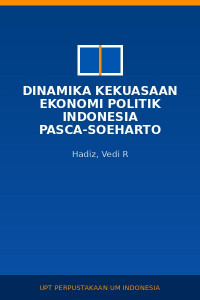 Image of Dinamika Kekuasaan Ekonomi Politik Indonesia pasca-Soeharto