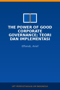 Image of The Power of good corporate governance; teori dan implementasi