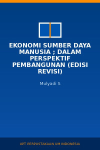 Image of Ekonomi Sumber Daya Manusia ; Dalam Perspektif Pembangunan (Edisi Revisi)