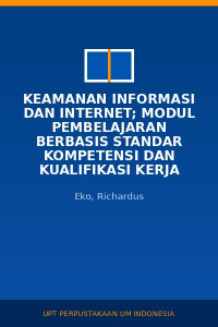 Image of Keamanan Informasi Dan Internet; modul pembelajaran berbasis standar kompetensi dan kualifikasi kerja