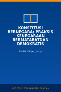 Image of Konstitusi Bernegara; Praksis kenegaraan bermatabatdan demokratis
