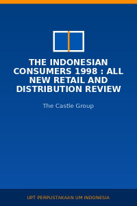 Image of The Indonesian Consumers 1998 : All New Retail And Distribution Review
