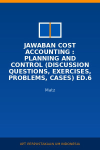 Image of Jawaban Cost Accounting : Planning And Control (Discussion Questions, Exercises, Problems, Cases) Ed.6