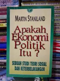 Image of Apakah ekonomi politik itu? : sebuah studi teori sosial dan keterbelakangan
