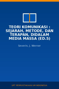 Image of Teori Komunikasi : Sejarah, Metode, Dan Terapan, Didalam Media Massa (Ed.5)