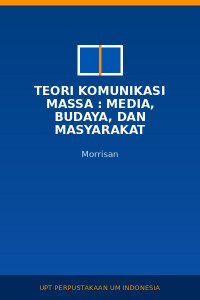 Image of Teori Komunikasi Massa : Media, Budaya, Dan Masyarakat