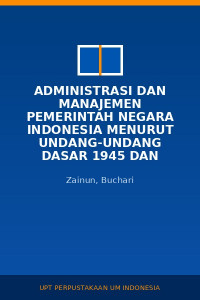 Image of Administrasi Dan Manajemen Pemerintah Negara Indonesia Menurut Undang-Undang dasar 1945 Dan Perubahannya (Ed.Rev)
