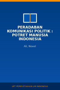 Image of Peradaban Komunikasi Politik : Potret Manusia Indonesia