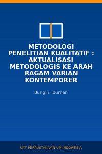 Image of Metodologi Penelitian Kualitatif : Aktualisasi Metodologis Ke Arah Ragam Varian Kontemporer