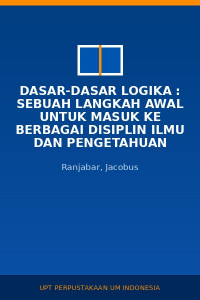 Image of Dasar-Dasar Logika : Sebuah Langkah Awal Untuk Masuk Ke Berbagai Disiplin Ilmu Dan Pengetahuan