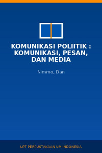Image of Komunikasi Poliitik : Komunikasi, Pesan, Dan Media