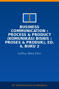Image of Business Communication : Process & Product (Komunikasi Bisnis : Proses & Produk), Ed. 4, Buku 2