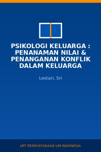 Image of Psikologi Keluarga : Penanaman Nilai & Penanganan Konflik Dalam Keluarga