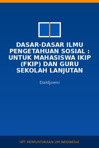 Image of Dasar-Dasar Ilmu Pengetahuan Sosial : Untuk Mahasiswa IKIP (FKIP) Dan Guru Sekolah Lanjutan