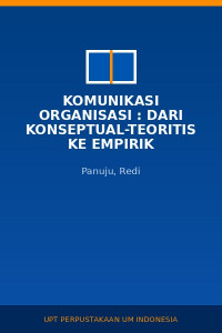 Image of Komunikasi Organisasi : Dari Konseptual-Teoritis Ke Empirik