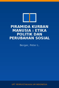 Image of Piramida Kurban Manusia : Etika Politik Dan Perubahan Sosial